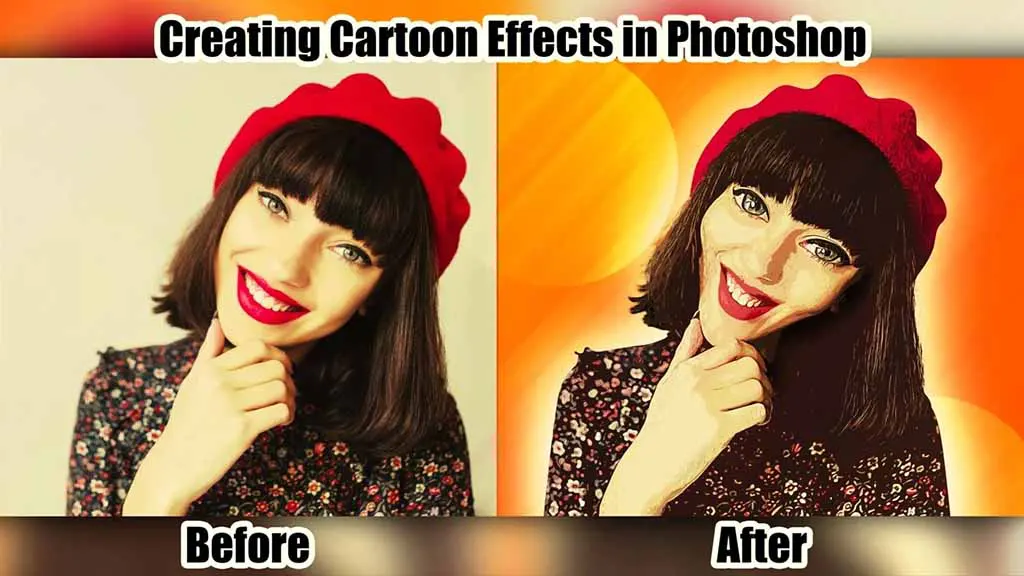 Cartoonize in 6 Simple Steps – How to Create Cartoon Effect in Photoshop