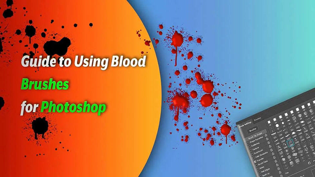 Guide to Using Blood Brushes for Photoshop Everything You Need to Know