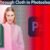 See Through Cloth in Photoshop − Best Practice