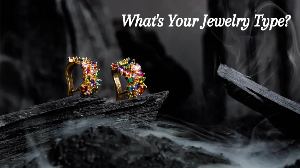 Whats Your Jewelry Type