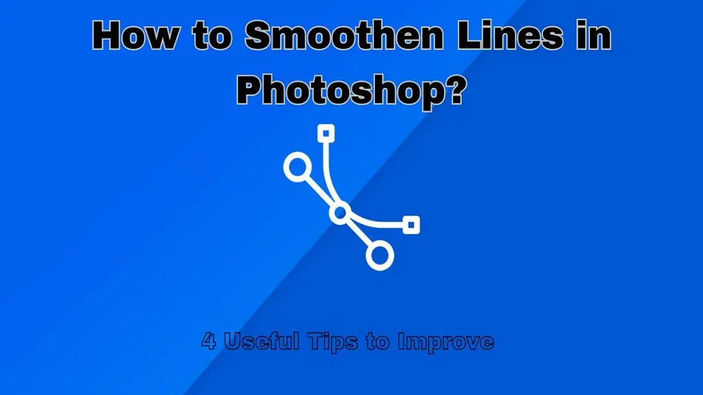 How to Smoothen Lines in Photoshop
