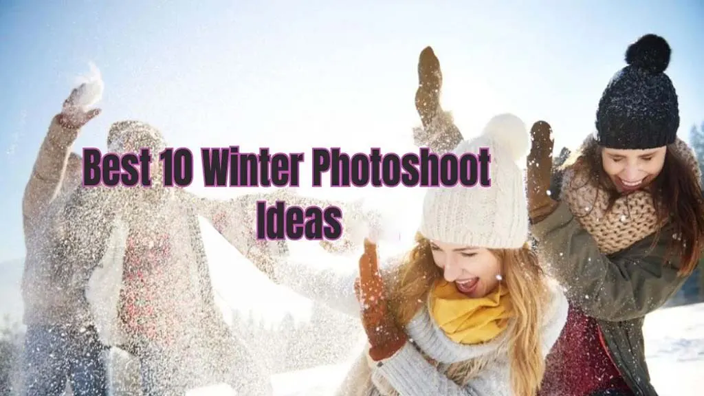 10 Winter Photoshoot Ideas Shoot with Style This Winter